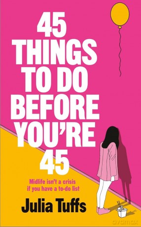 45 Things To Do Before You're 45 - Julia Tuffs [KSIĄŻKA]