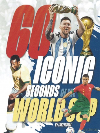 60 Iconic Seconds of the World Cup: The Essential Guide [KSIĄŻKA]
