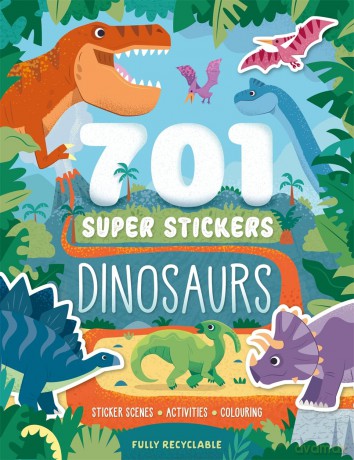 701 Super Stickers Dinosaurs: Sticker scenes, activities and colouring, plus over 700 stickers! [KSIĄŻKA]