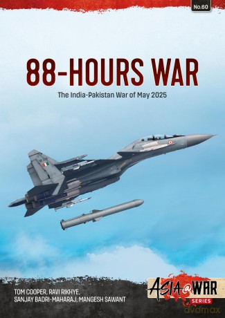 88-Hours War: India-Pakistan War of May 2025 (Asia@War) - Tom Et Al Cooper [KSIĄŻKA]