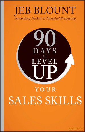 90 Days to Level Up Your Sales Skills (90 Days to Level Up Series) - Jeb Blount [KSIĄŻKA]