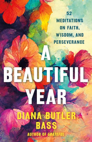 A Beautiful Year: 52 Meditations on Faith, Wisdom, and Perseverance [KSIĄŻKA]