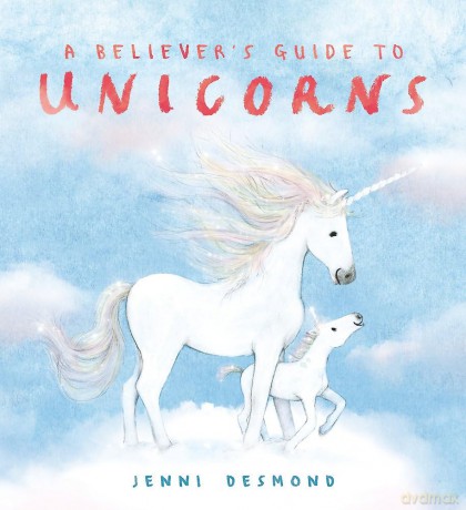 A Believer's Guide to Unicorns - Jenni Desmond [KSIĄŻKA]