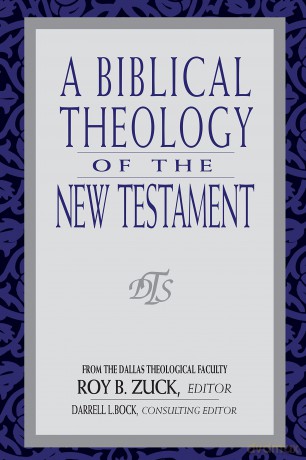 A Biblical Theology of the New Testament - Roy B.; Lowery Zuck [KSIĄŻKA]