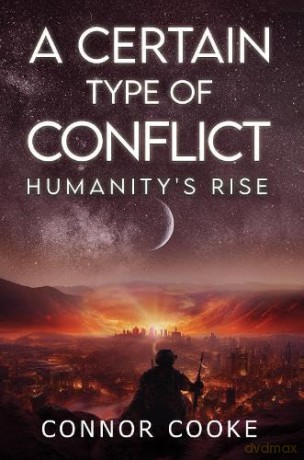 A Certain Type of Conflict: Humanity's Rise - Connor Cooke [KSIĄŻKA]