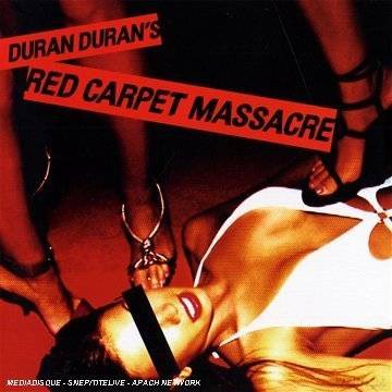 Duran Duran: Red Carpet Massacre [CD]