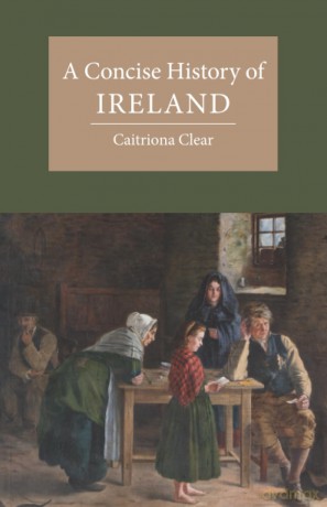 A Concise History of Ireland (Cambridge Concise Histories) - Clear Caitriona [KSIĄŻKA]