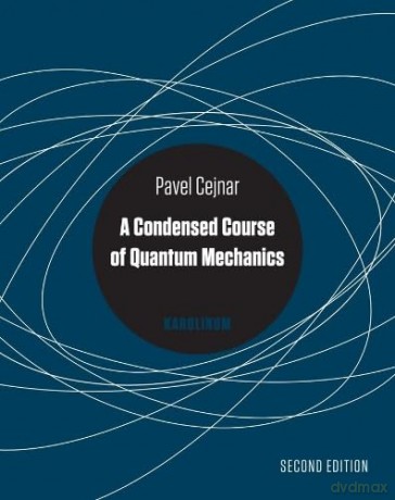 A Condensed Course of Quantum Mechanics [KSIĄŻKA]