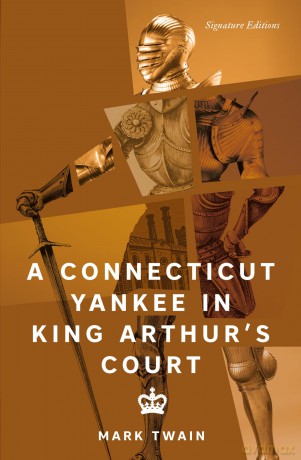 A Connecticut Yankee in King Arthur's Court (Signature Editions) - Mark Twain [KSIĄŻKA]
