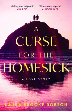 A Curse for the Homesick: The sweepingly romantic, high-concept love story, named one of the best fantasy novels of 2025 by BookPage - Laura Brooke Robson [KSIĄŻKA]