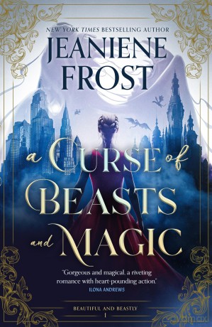 A Curse of Beasts and Magic: A Beauty and the Beast romantasy reimagining like you've never experienced before!: 1 (Beautiful and Beastly, 1) - Jeaniene Frost [KSIĄŻKA]