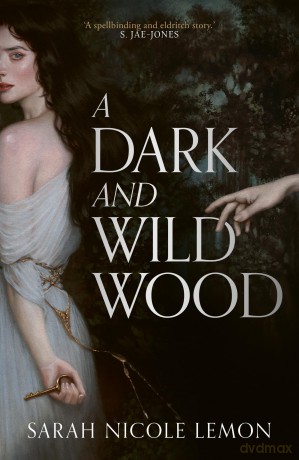 A Dark and Wild Wood: the lush dark gothic fantasy, BRAND NEW for 2026 - Sarah Nicole Lemon [KSIĄŻKA]