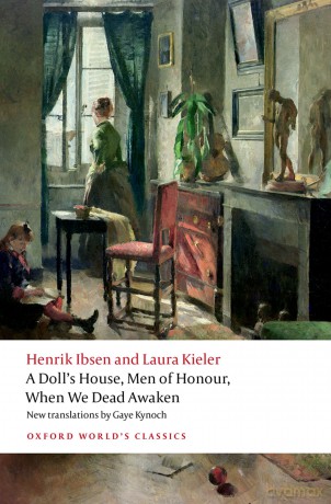 A Doll's House, Men of Honour, When We Dead Awaken (Oxford World's Classics) - Henrik Ibsen [KSIĄŻKA]
