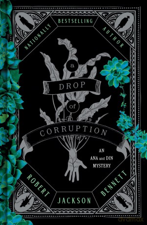 A Drop of Corruption: An Ana and Din Mystery (Shadow of the Leviathan) - Robert Jack Bennett [KSIĄŻKA]