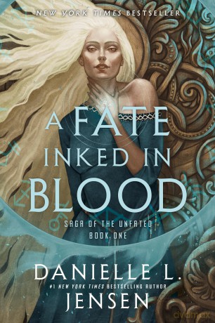 A Fate Inked in Blood: Book One of the Saga of the Unfated - Danielle L. Jensen [KSIĄŻKA]