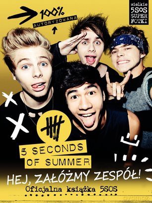 5 Seconds Of Summer: Hej, załóżmy zespół! [KSIĄŻKA]