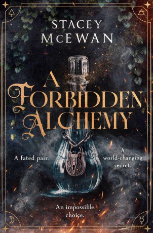 A Forbidden Alchemy: an exhilarating slow burn romantasy of first loves and betrayals - Stacey Mcewan [KSIĄŻKA]