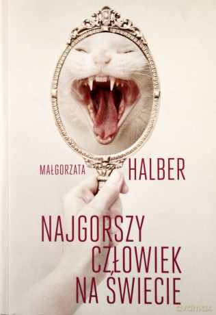 Najgorszy człowiek na świecie - Małgorzata Halber [KSIĄŻKA]