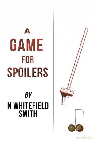 A Game for Spoilers - N Whitefield Smith [KSIĄŻKA]