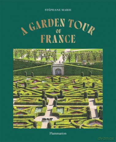 A Garden Tour of France - Stephane Marie [KSIĄŻKA]