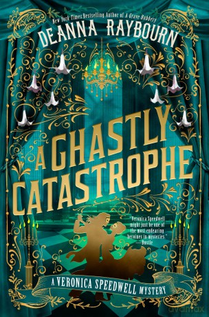 A Ghastly Catastrophe: 10 (A Veronica Speedwell Mystery) - Deanna Raybourn [KSIĄŻKA]