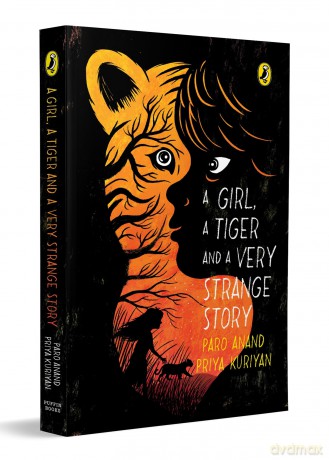 A Girl, a Tiger and a Very Strange Story: | Themes of Friendship, Resilience, Courage, Social Activism, Animal-Human Conflict | Beautiful B&W Illustrations | Ages 10 + - Paro Anand [KSIĄŻKA]