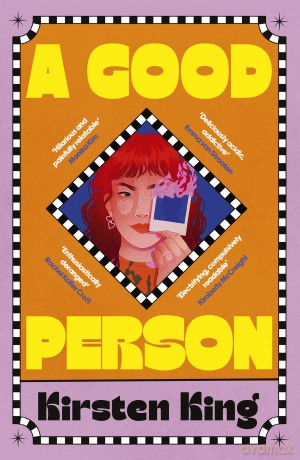 A Good Person: The compulsive book of the summer with a heroine you won't forget, 'a zillennial Gone Girl' (NYT Book Review) - Kirsten King [KSIĄŻKA]