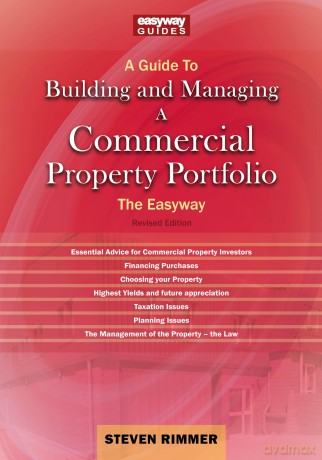 A Guide to Building and Managing A Commercial Property Portfolio: The Easyway Revised Editon 2026 - Steven Rimmer [KSIĄŻKA]