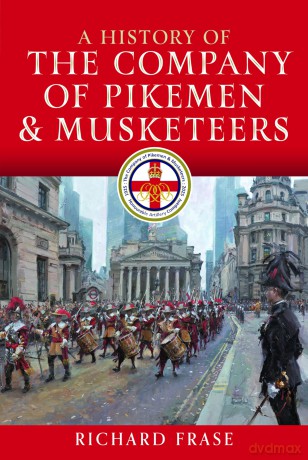 A History of the Company of Pikemen and Musketeers - Richard Peters [KSIĄŻKA]