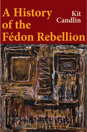 A History of the Fedon Rebellion: Encounters with Empire - Kit Candlin [KSIĄŻKA]