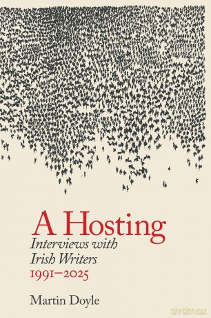 A Hosting: Interviews with Irish Writers 1991-2026 - Martin Doyle [KSIĄŻKA]