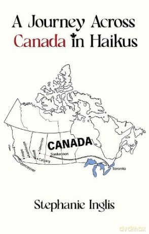 A Journey Across Canada in Haikus - Stephanie Inglis [KSIĄŻKA]