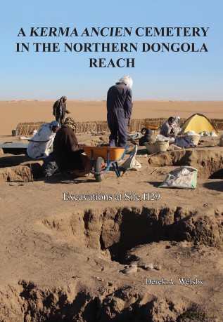A Kerma Ancien Cemetery in the Northern Dongola Reach: Excavations at site H29: 22 (Sudan Archaeological Research Society Publication) - Derek A. Welsby [KSIĄŻKA]