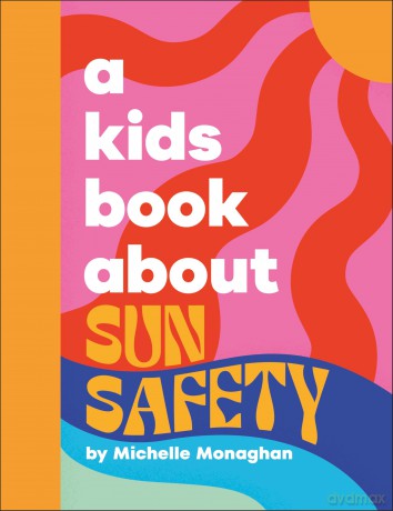 A Kids Book About Sun Safety - Michelle Monaghan [KSIĄŻKA]