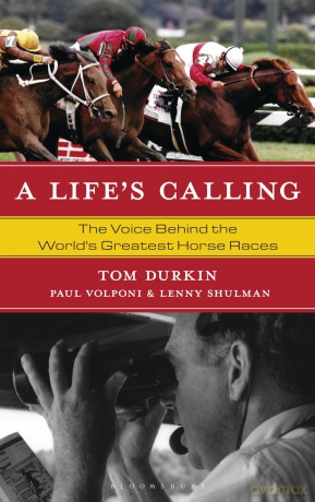 A Life's Calling: The Voice Behind the World's Greatest Horse Races - Tom Shulman [KSIĄŻKA]