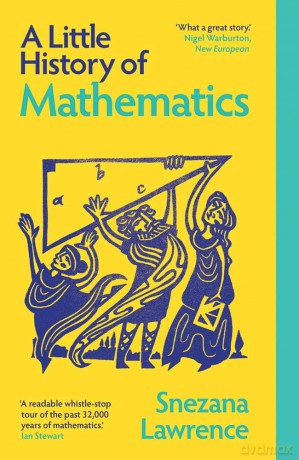A Little History of Mathematics - Snezana Lawrence [KSIĄŻKA]