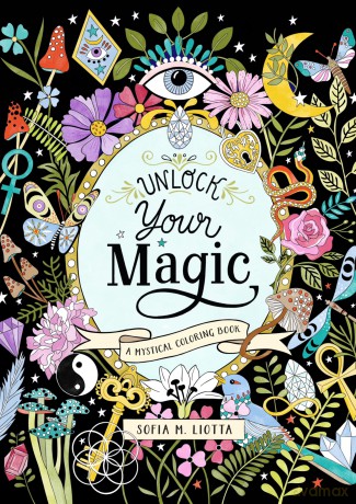 A Mystical Coloring Book: Unlock Your Magic: 50 inspiring images to color. - Sofia Liotta [KSIĄŻKA]