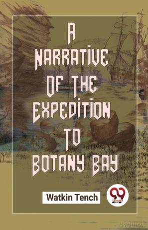 A Narrative of the Expedition to Botany Bay - Watkin Tench [KSIĄŻKA]