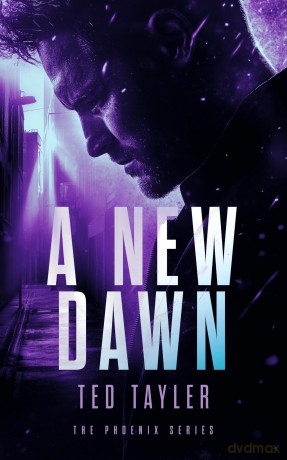 A New Dawn: The Phoenix Series - Book Six: 6 - Ted Tayler [KSIĄŻKA]