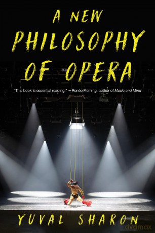 A New Philosophy of Opera - Yuval Sharon [KSIĄŻKA]
