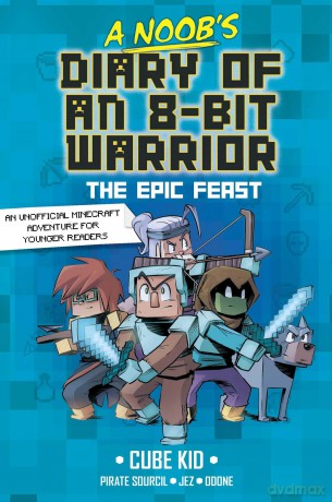 A Noob's Diary of an 8-Bit Warrior: The Epic Feast (Volume 5) - Cube Kid [KSIĄŻKA]