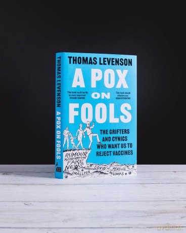 A Pox on Fools: The Grifters and Cynics Who Want Us to Reject Vaccines - Thomas Levenson [KSIĄŻKA]