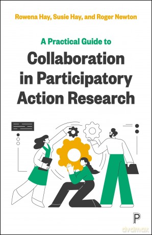 A Practical Guide to Collaboration in Participatory Action - Rowena Hay [KSIĄŻKA]