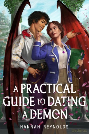 A Practical Guide to Dating a Demon - Hannah Reynolds [KSIĄŻKA]