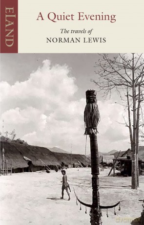 A Quiet Evening: The Travels of Norman Lewis (Eland classics) - Norman Lewis [KSIĄŻKA]