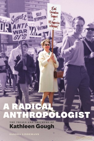 A Radical Anthropologist: The Trials and Triumphs of Kathleen Gough - Sandra Lindemann [KSIĄŻKA]