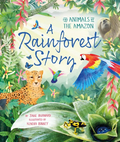 A Rainforest Story: The Animals of the Amazon (Kingfisher Habitat series, 6) - Jane Burnard [KSIĄŻKA]