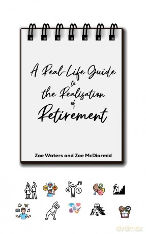 A Real-Life Guide to the Realisation of Retirement - Zoe Waters [KSIĄŻKA]