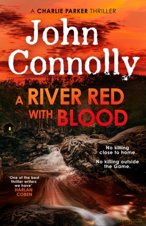 A River Red With Blood: the spellbinding new Charlie Parker novel (Charlie Parker Thriller) - John Connolly [KSIĄŻKA]