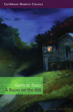 A Room on the Hill (Caribbean Modern Classics) - Garth St. Omer [KSIĄŻKA]